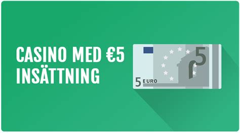 casino insättning 5 euro - 5 euro deposit casino